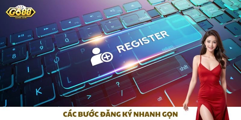 Các bước đăng ký nhanh gọn