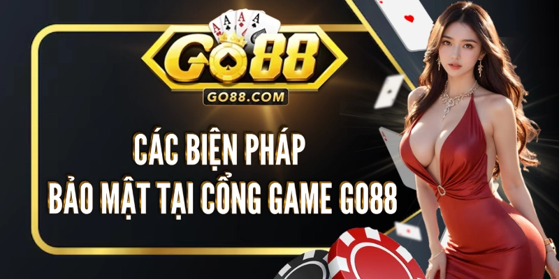 Các biện pháp bảo mật tại cổng game