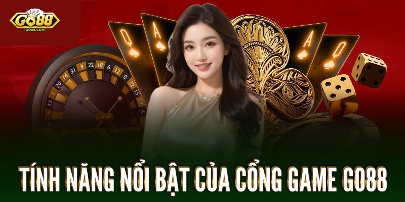 Tính năng nổi bật của cổng game