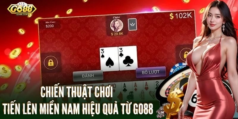 Chiến thuật chơi tiến lên miền Nam hiệu quả và thắng lớn