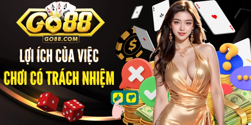 Lợi ích của việc chơi có trách nhiệm