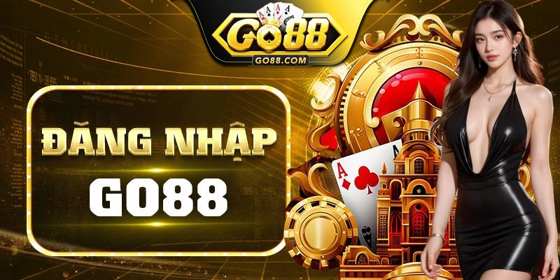 Đăng Nhập GO88 – Khám Phá Thế Giới Giải Trí Đầy Hấp Dẫn