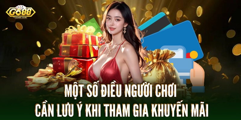 Một số điều người chơi cần lưu ý khi tham gia khuyến mãi