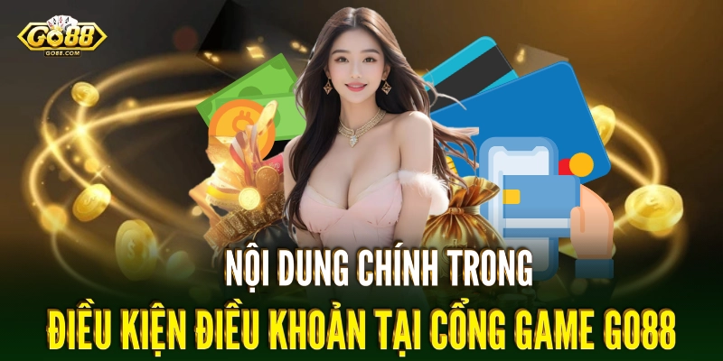 Nội dung chính trong điều kiện điều khoản tại cổng game