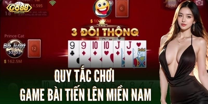 Quy định về cách chơi trò chơi bài tiến lên miền Nam