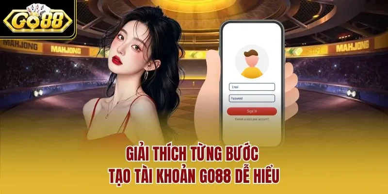 Giải thích từng bước tạo tài khoản dễ hiểu